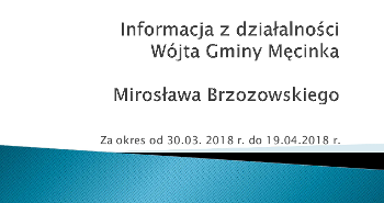 Informacja z działalności Wójta za okres od 30.03.2018 - 19.04.2018