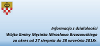 Informacja z działalności Wójta Gminy Męcinka Mirosława Brzozowskiego za okres od 27 sierpnia do 28 września 2018r.
